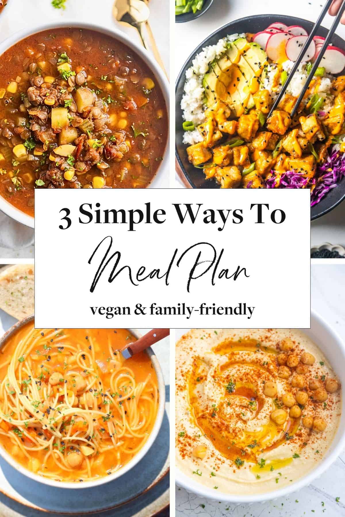 3 Simple Ways to Meal Plan (Plant-Based & Family-Friendly)
